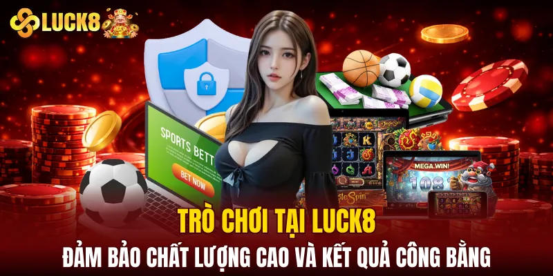 Luck8 | LUCK8 Chính Chủ | Nhận Ngay Số May Mắn Của luck8 6 Trò chơi tại LUCK8 đảm bảo chất lượng cao và kết quả công bằng